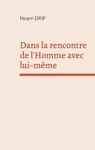 Dans la rencontre de l'Homme avec lui-même
