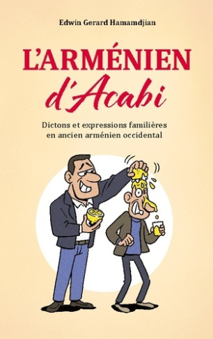 L'arménien d'Acabi. Dictons et expressions familières en ancien arménien occidental