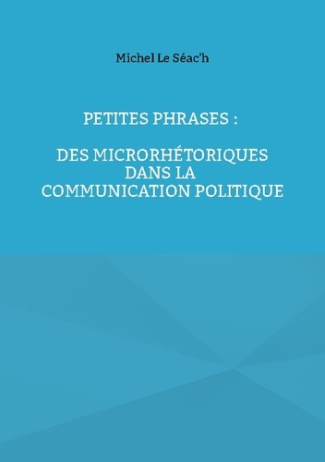 Petites phrases : des microrhétoriques dans la communication politique