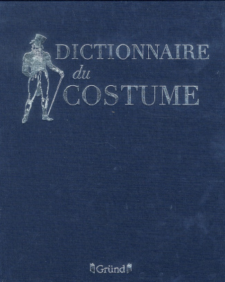 Dictionnaire du costume et de ses accessoires des armes et des étoffes des origines à nos jours