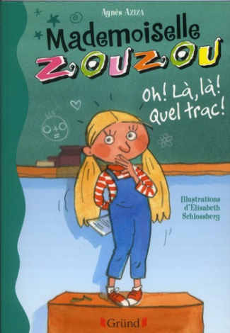 Mademoiselle Zouzou Tome 3 : Oh là là quel trac