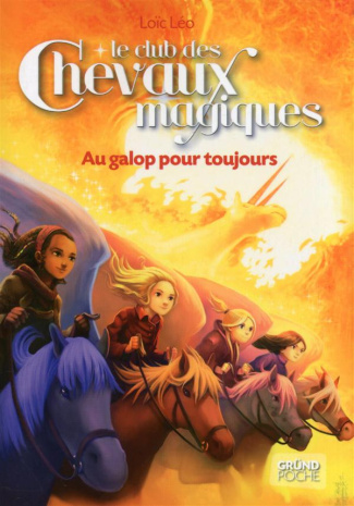 Le club des chevaux magiques Tome 12 : Au galop pour toujours