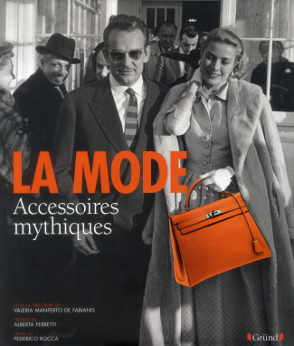 La mode. Accessoires mythiques