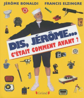 Dis, Jérôme... c'était comment avant ?