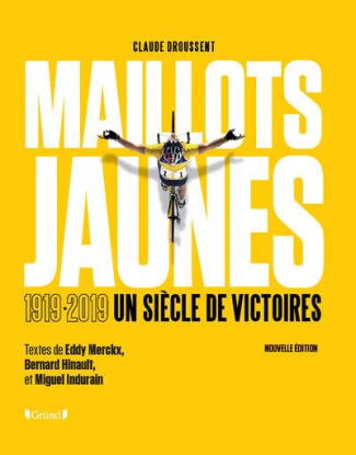 Maillots jaunes. Le Tour de France par ceux qui ont écrit sa légende