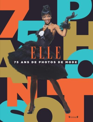 Elle. 75 ans de photos de mode