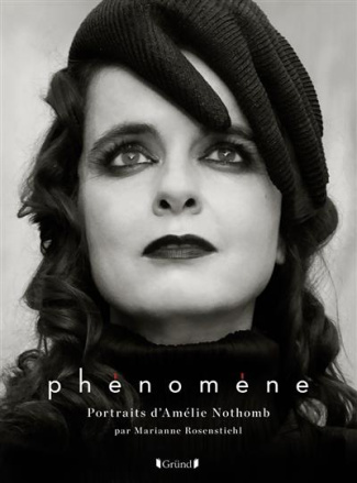 Phénomène. Portraits d'Amélie Nothomb