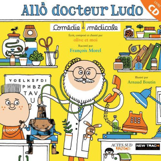Allô docteur Ludo. Comédie médicale, avec 1 CD audio