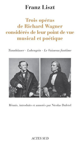 Trois opéras de Richard Wagner considérés de leur point de vue musical et poétique. Tannahaüser - Lo