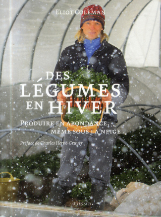 Des légumes en hiver. Produire en abondance, même sous la neige