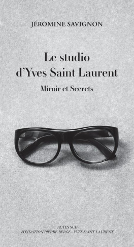 Le studio d'Yves Saint Laurent. Miroir et secrets