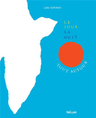 Le jour, la nuit, tout autour