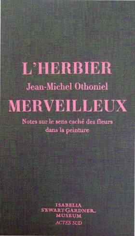 L'herbier merveilleux. Notes sur le sens caché des fleurs dans la peinture