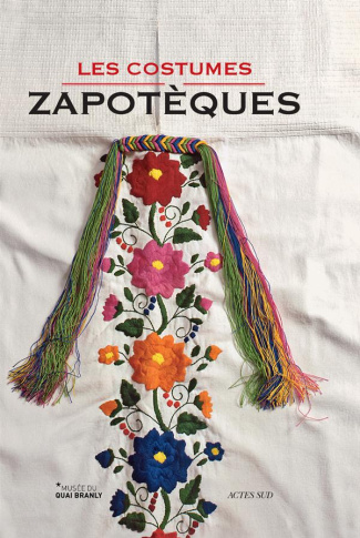 Les costumes zapothèques. Avec 1 DVD