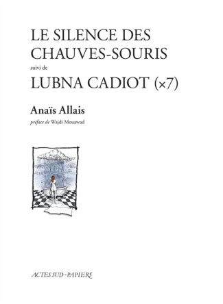 Le silence des chauves-souris suivi de Lubna Cadiot (x7)