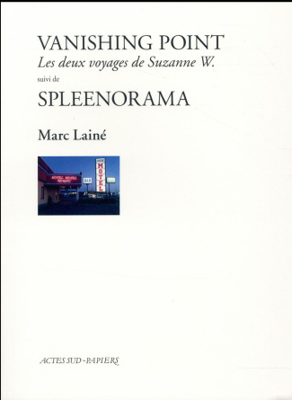 Vanishing point. Les deux voyages de Suzanne W. suivi de Spleenorama