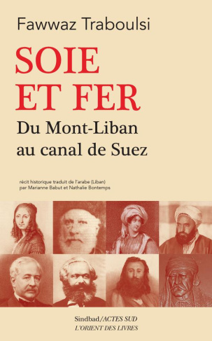 Soie et fer. Du Mont-Liban au Canal de Suez