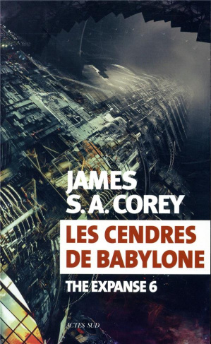 The Expanse Tome 6 : Les cendres de Babylone