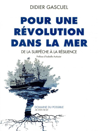 Pour une révolution dans la mer. De la surpêche à la résilience