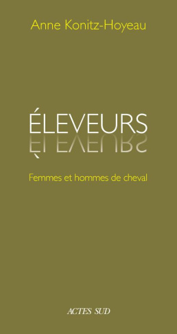 Eleveurs. Femmes et hommes de cheval