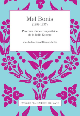 Mel Bonis (1858-1937). Parcours d'une compositrice de la Belle Epoque