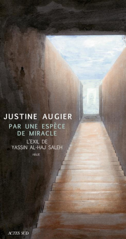 Par une espèce de miracle. L'exil de Yassin al-Haj Saleh