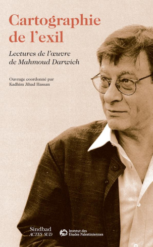 Cartographie de l'exil. Lectures de l'oeuvre de Mahmoud Darwich