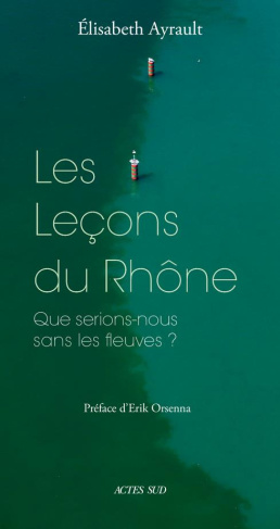 Les leçons du Rhône. Que serions-nous sans les flauves ?