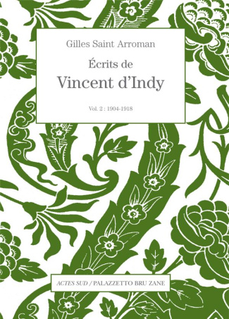 Ecrits de Vincent d'Indy. Volume 2 (1904-1918)
