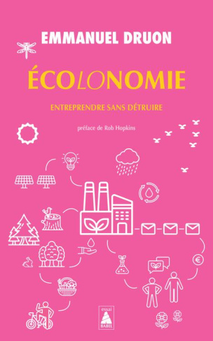 Ecolonomie. Entreprendre sans détruire, Edition actualisée