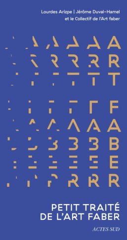 Petit traité de l'Art faber. Quand les Arts racontent les mondes économiques autant qu’ils les façon