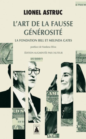 L'art de la fausse générosité. La fondation Bill et Melinda Gates, Edition revue et augmentée