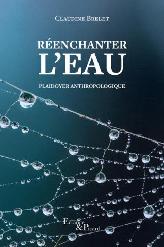 Réenchanter l'eau. Plaidoyer anthropologique