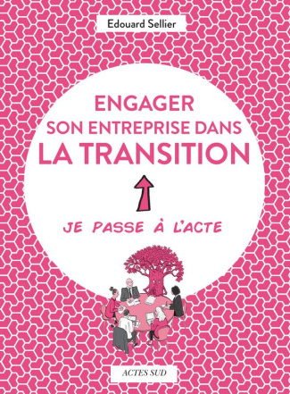Engager son entreprise dans la transition. Je passe à l'acte