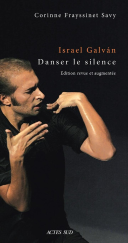 Israel Galván, danser le silence. Une anthropologie historique de la danse flamenca, Edition revue e
