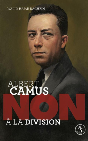 Non à la division. Albert Camus