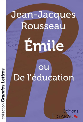 Emile ou De l'éducation [EDITION EN GROS CARACTERES
