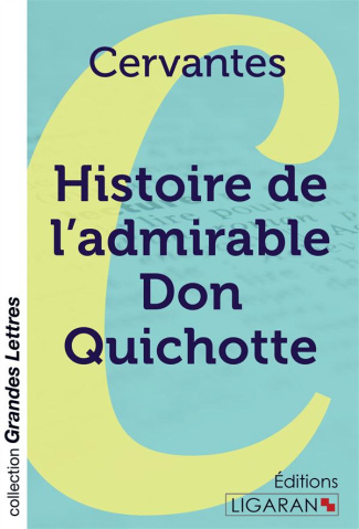 Histoire de l'admirable Don Quichotte de la Manche [EDITION EN GROS CARACTERES