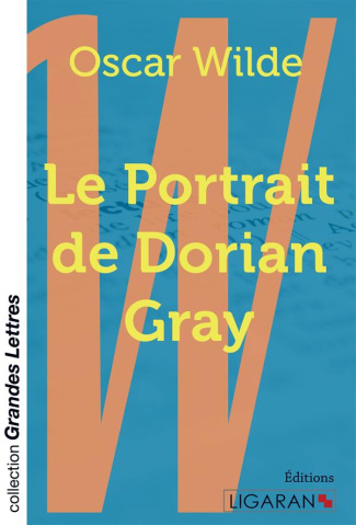 Le portrait de Dorian Gray [EDITION EN GROS CARACTERES