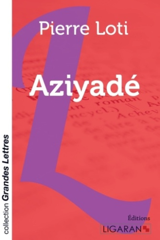 Aziyadé [EDITION EN GROS CARACTERES