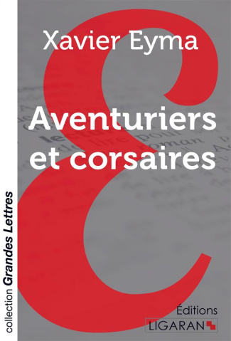 Aventuriers et corsaires [EDITION EN GROS CARACTERES