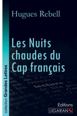 Les nuits chaudes du Cap Français [EDITION EN GROS CARACTERES