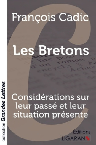 Les bretons. Considérations sur leur passé et leur situation présente [EDITION EN GROS CARACTERES