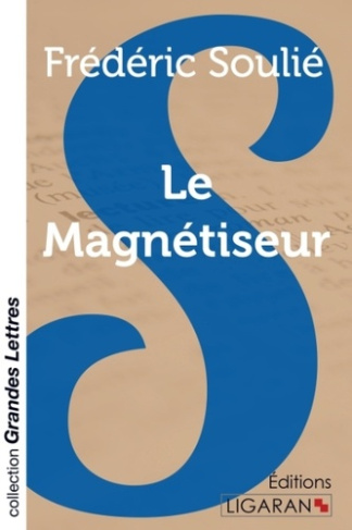 Le magnétiseur [EDITION EN GROS CARACTERES