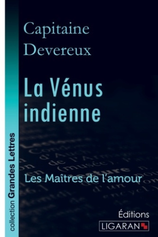 La vénus indienne. Les Maîtres de l'Amour [EDITION EN GROS CARACTERES