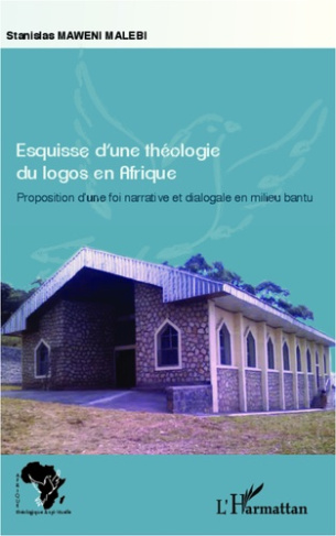 Esquisse d'une théologie du logos en Afrique. Proposition d'une foi narrative et dialogale en milieu