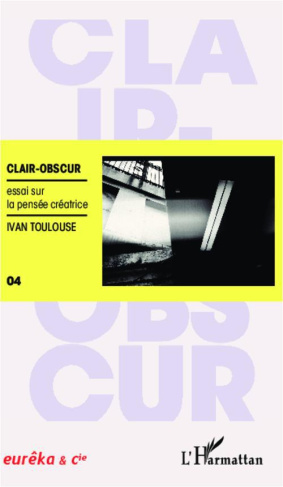 Clair-obscur. Essai sur la pensée créatrice
