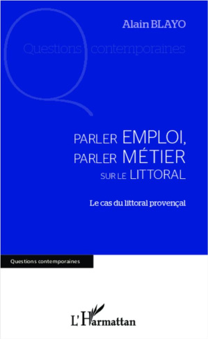 PARLER EMPLOI, PARLER METIER SUR LE LITTORAL - LE CAS DU LITTORAL PROVENCAL