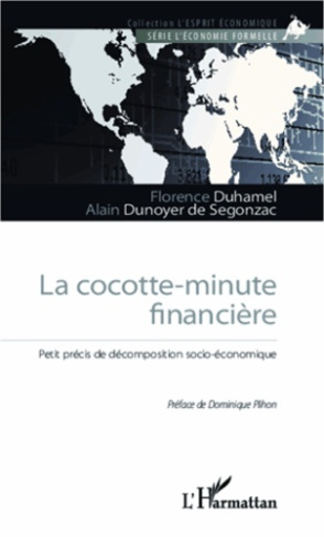 La cocotte-minute financière. Petit précis de décomposition socio-économique