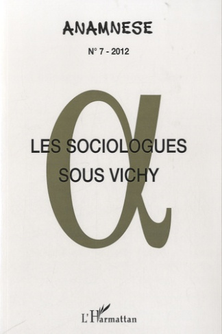 Anamnèse N° 7/2012 : Les sociologues sous Vichy